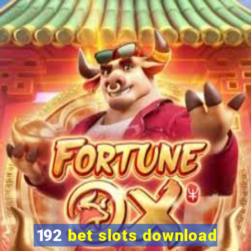 192 bet slots download